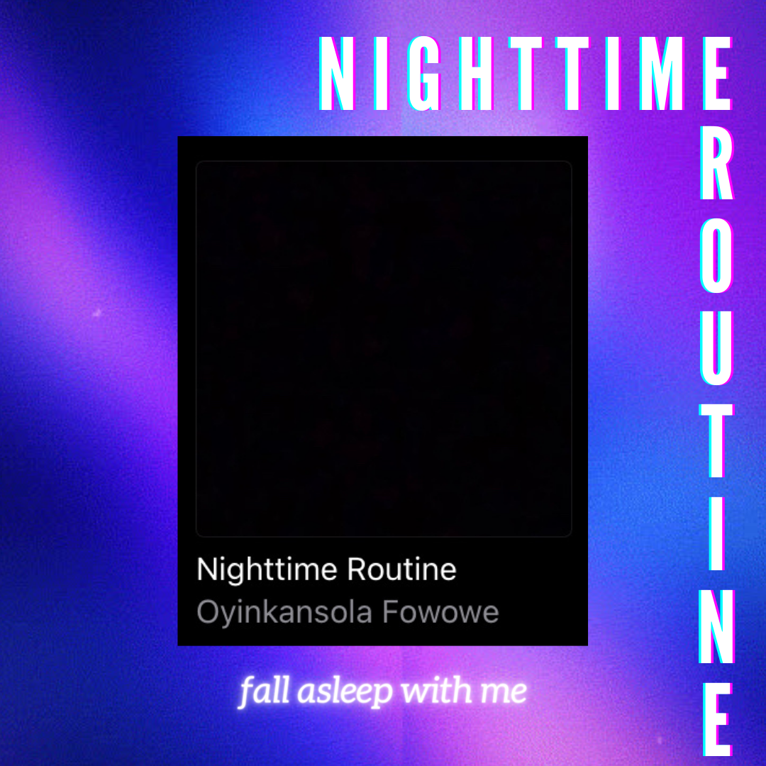 Nighttime Routine w/ Oyin # Subtle – 15/02/2021